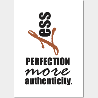 Less perfection, more authenticity. Posters and Art